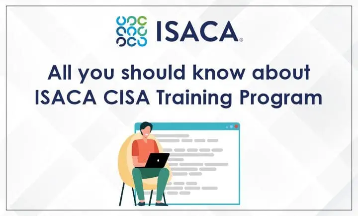 All you should know about ISACA CISA Training Program