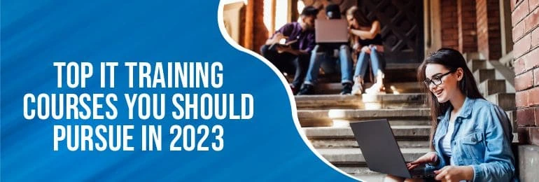 Top IT Training Courses you Should Pursue in 2023